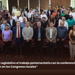 Fortalece Poder Legislativo el trabajo parlamentario con la conferencia “La Calidad de la Legislación en los Congresos locales”